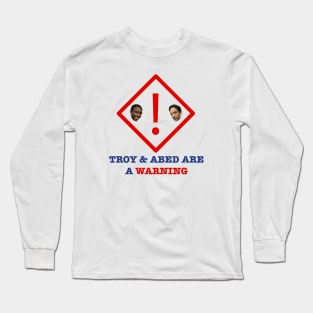 Troy and Abed warning sign Long Sleeve T-Shirt